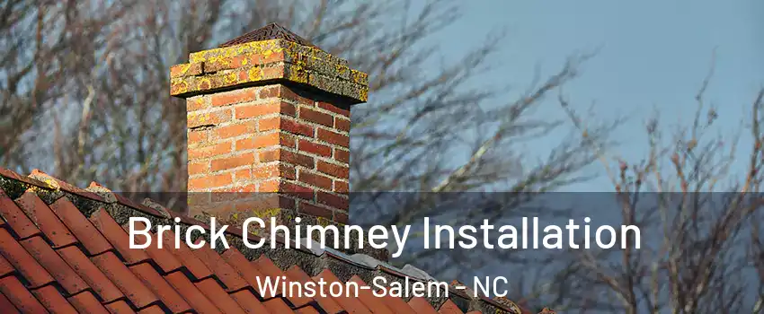 Brick Chimney Installation Winston-Salem - NC