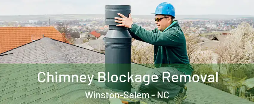 Chimney Blockage Removal Winston-Salem - NC