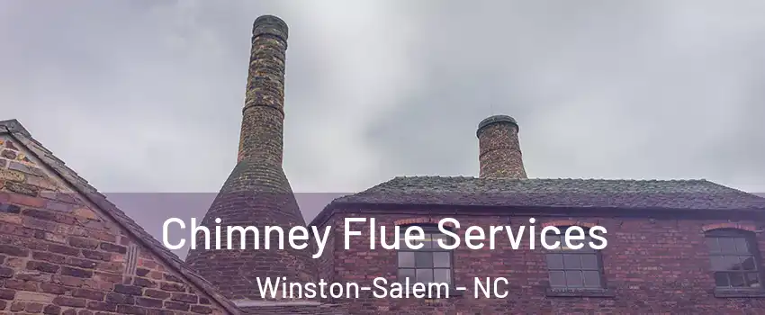 Chimney Flue Services Winston-Salem - NC