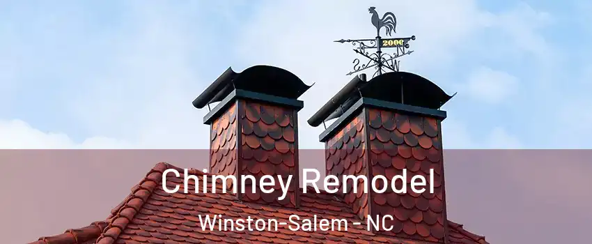 Chimney Remodel Winston-Salem - NC