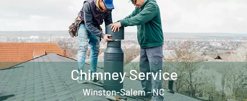 Chimney Service Winston-Salem - NC