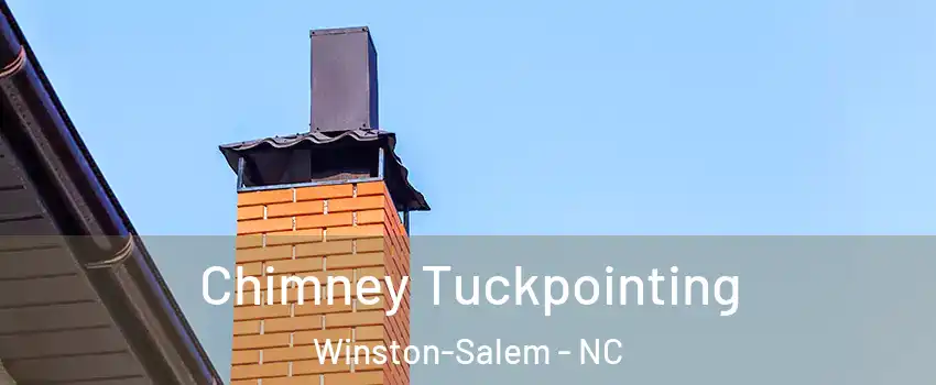 Chimney Tuckpointing Winston-Salem - NC