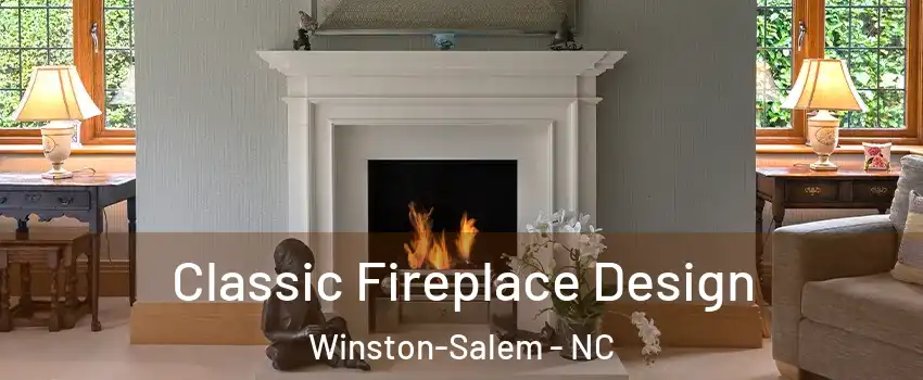 Classic Fireplace Design Winston-Salem - NC