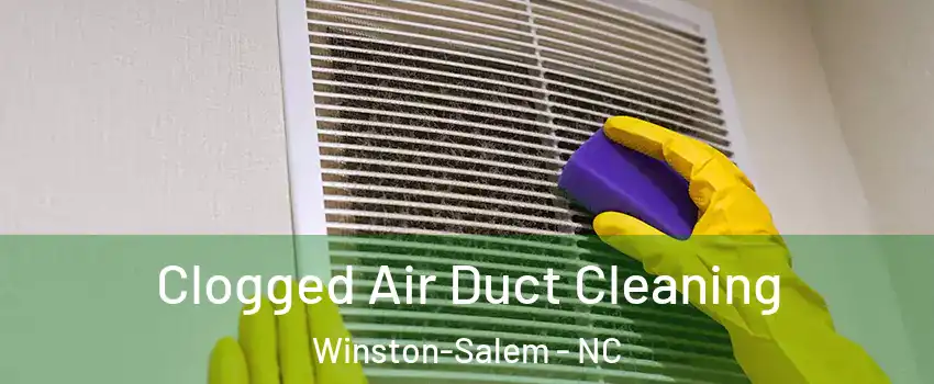 Clogged Air Duct Cleaning Winston-Salem - NC