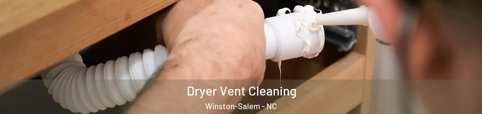 Dryer Vent Cleaning Winston-Salem - NC