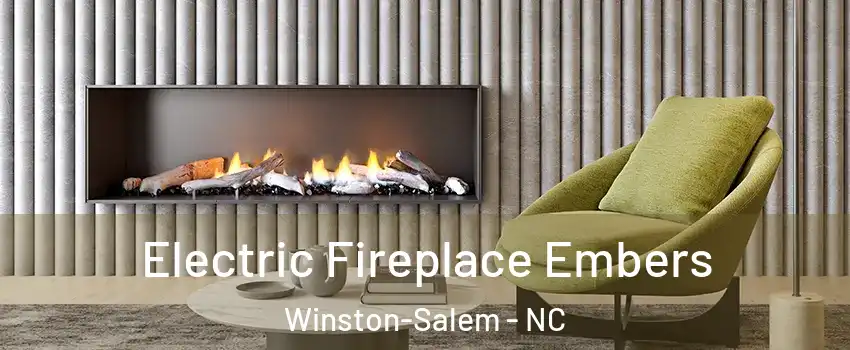 Electric Fireplace Embers Winston-Salem - NC