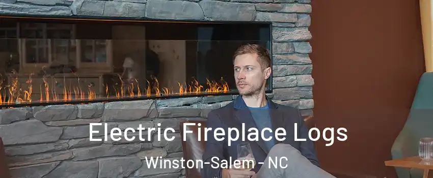 Electric Fireplace Logs Winston-Salem - NC