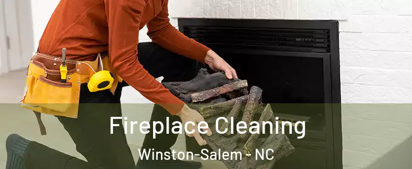 Fireplace Cleaning Winston-Salem - NC