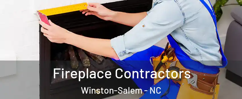 Fireplace Contractors Winston-Salem - NC