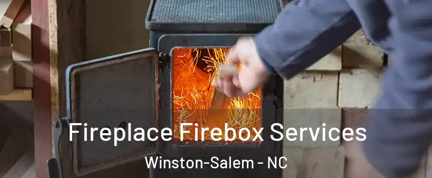 Fireplace Firebox Services Winston-Salem - NC