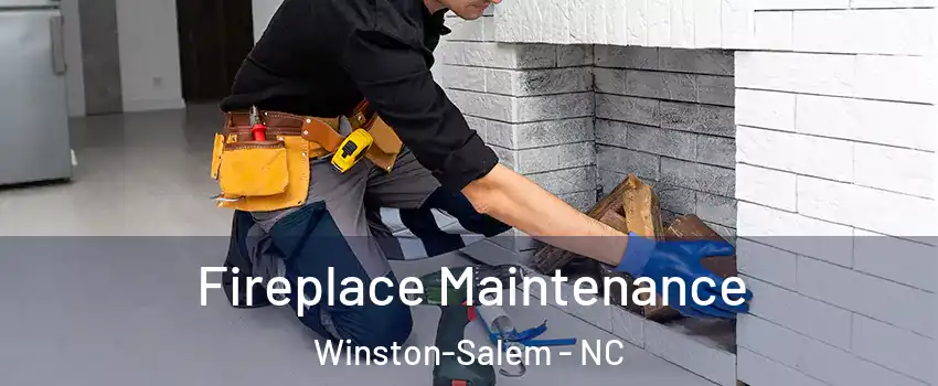 Fireplace Maintenance Winston-Salem - NC
