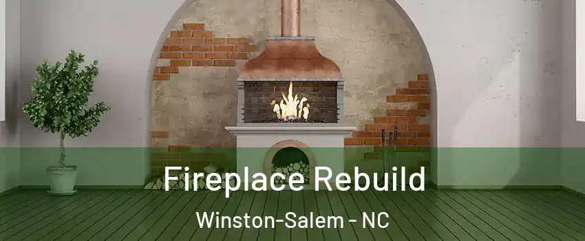 Fireplace Rebuild Winston-Salem - NC