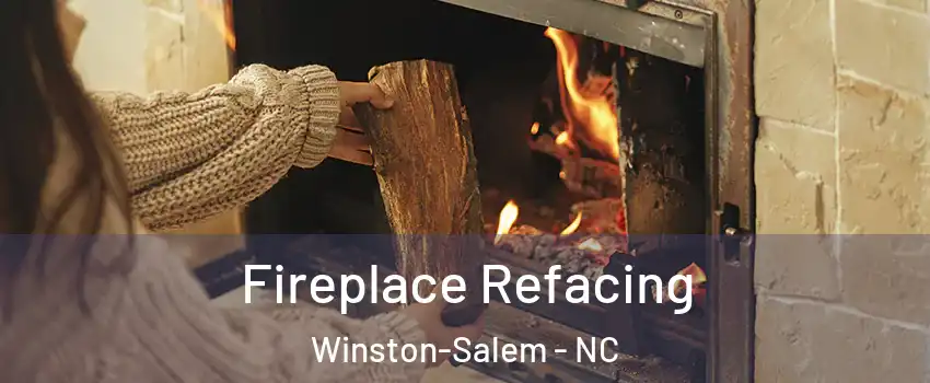 Fireplace Refacing Winston-Salem - NC