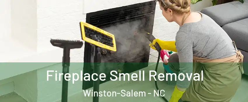 Fireplace Smell Removal Winston-Salem - NC