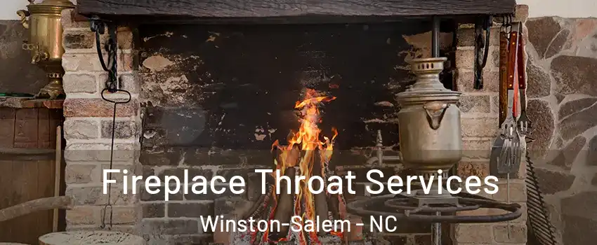 Fireplace Throat Services Winston-Salem - NC