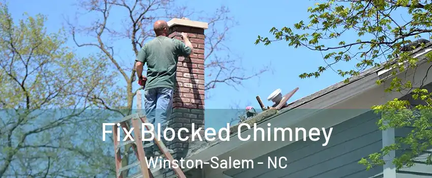 Fix Blocked Chimney Winston-Salem - NC