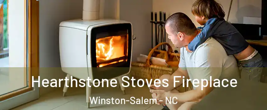 Hearthstone Stoves Fireplace Winston-Salem - NC