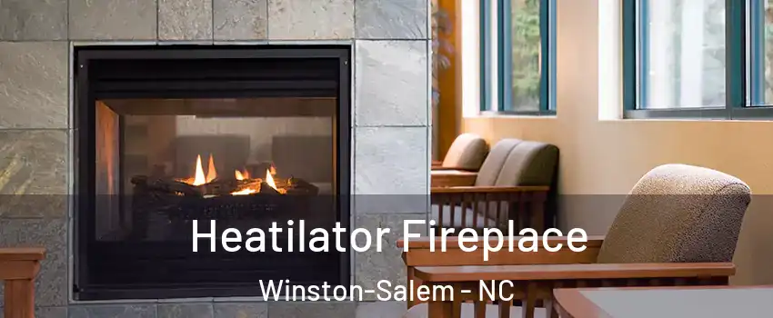 Heatilator Fireplace Winston-Salem - NC