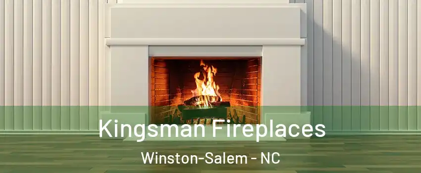 Kingsman Fireplaces Winston-Salem - NC