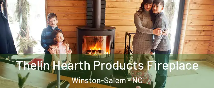 Thelin Hearth Products Fireplace Winston-Salem - NC