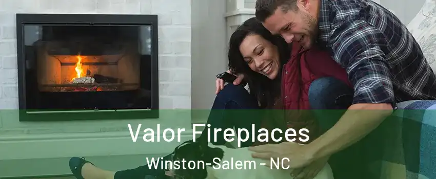 Valor Fireplaces Winston-Salem - NC
