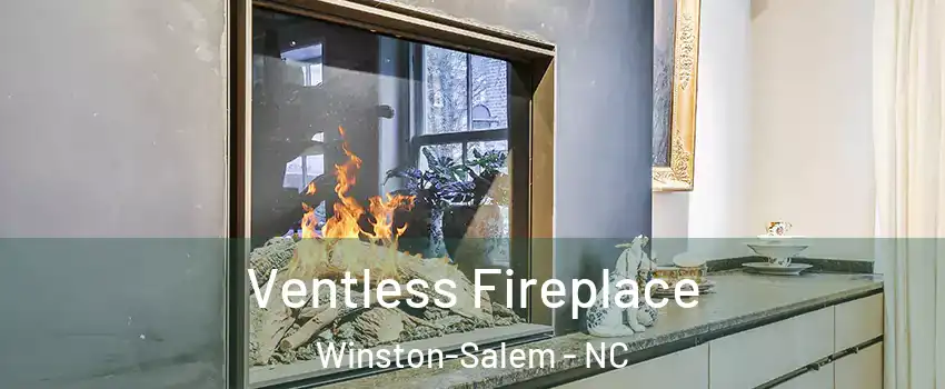 Ventless Fireplace Winston-Salem - NC
